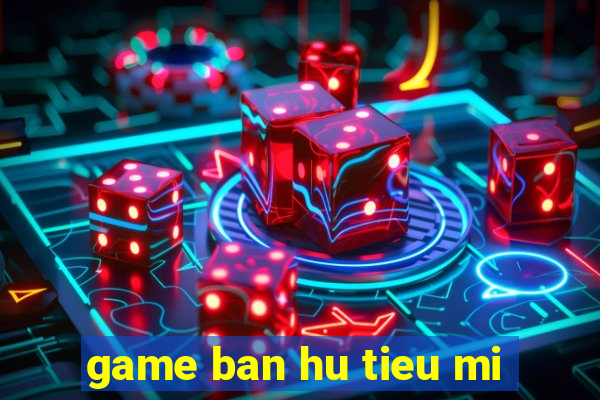 game ban hu tieu mi