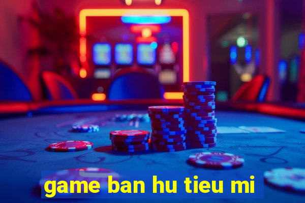 game ban hu tieu mi