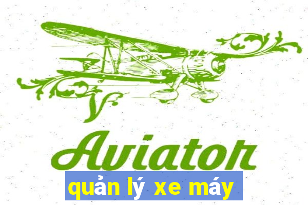 quản lý xe máy