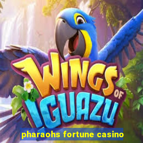 pharaohs fortune casino