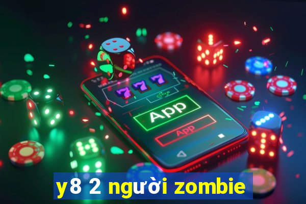 y8 2 người zombie