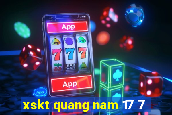 xskt quang nam 17 7