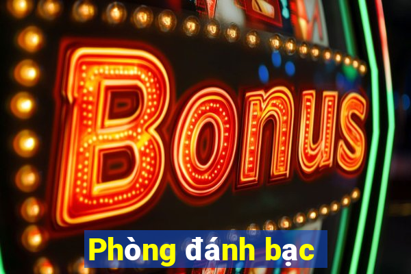 Phòng đánh bạc