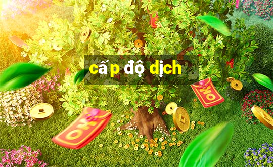 cấp độ dịch