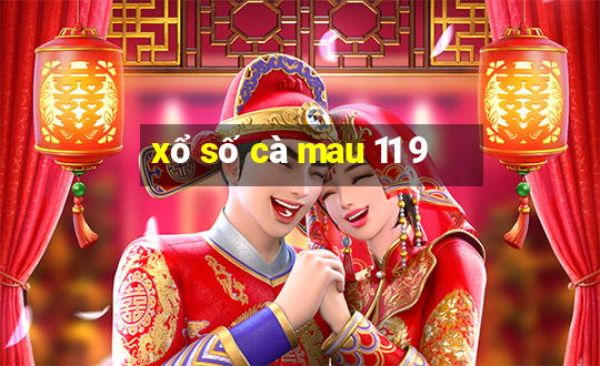 xổ số cà mau 11 9