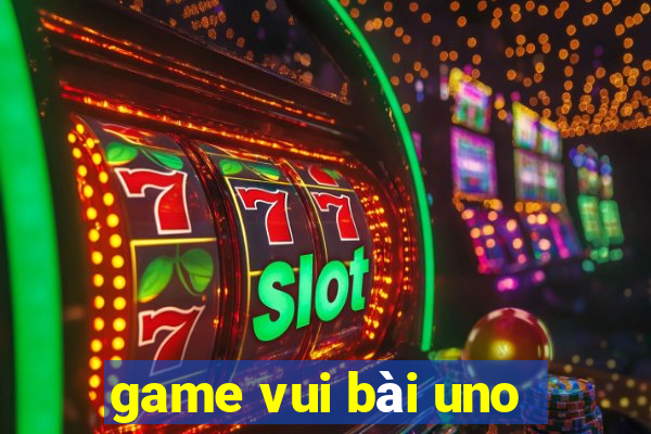 game vui bài uno