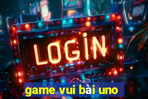 game vui bài uno