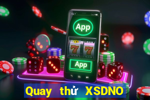 Quay thử XSDNO ngày 22