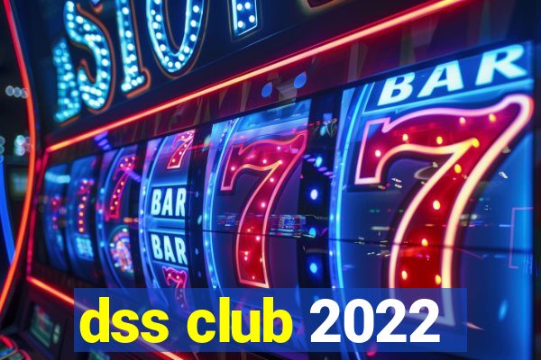 dss club 2022