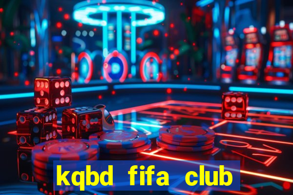 kqbd fifa club world cup