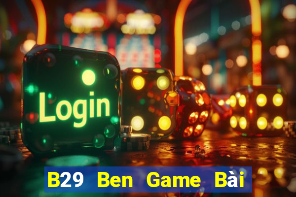 B29 Ben Game Bài Ma Cao