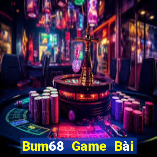 Bum68 Game Bài Slot Đổi Thưởng