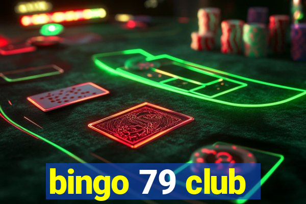 bingo 79 club