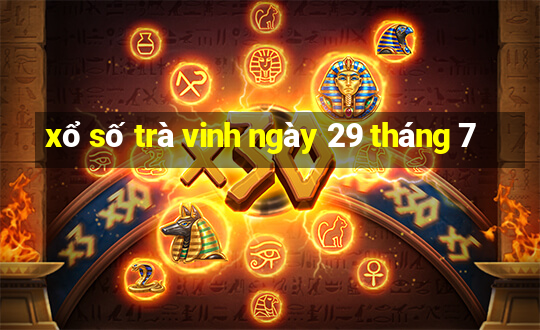 xổ số trà vinh ngày 29 tháng 7