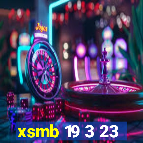 xsmb 19 3 23