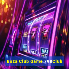 Boza Club Game 798Club