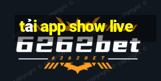 tải app show live