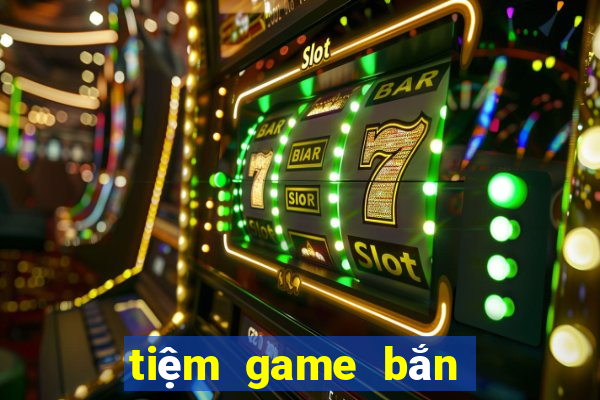 tiệm game bắn cá gần đây