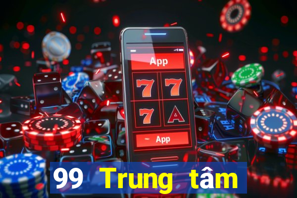 99 Trung tâm chơi game điện tử