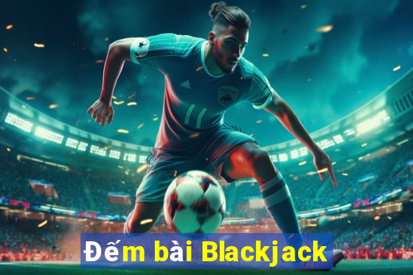 Đếm bài Blackjack