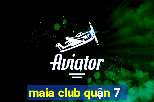 maia club quận 7