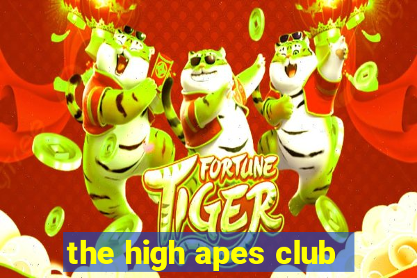 the high apes club