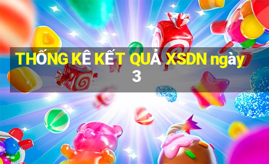 THỐNG KÊ KẾT QUẢ XSDN ngày 3