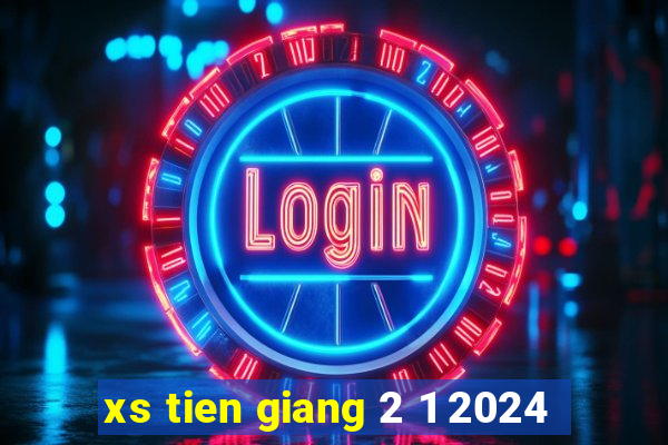 xs tien giang 2 1 2024