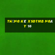 Thống kê XSDTMB ngày 16