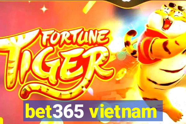 bet365 vietnam