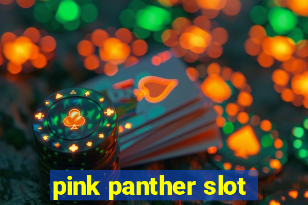 pink panther slot