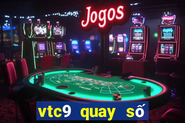 vtc9 quay số trúng thưởng