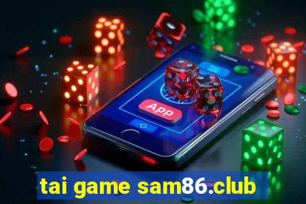 tai game sam86.club