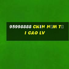 95998888 Chín năm tối cao lv