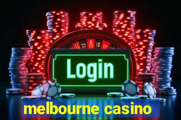 melbourne casino