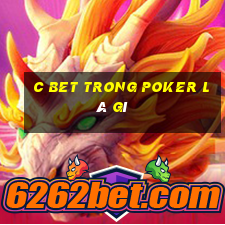 c bet trong poker là gì