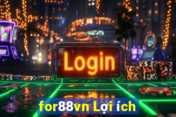 for88vn Lợi ích