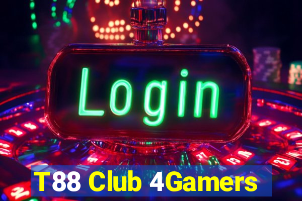 T88 Club 4Gamers