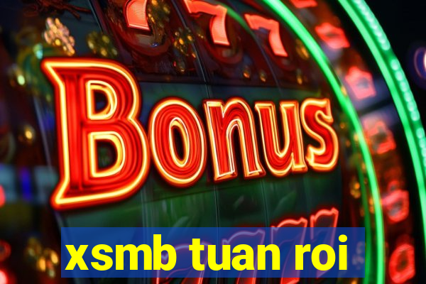 xsmb tuan roi