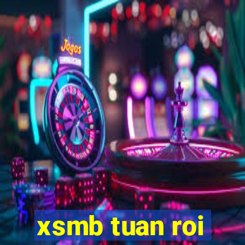 xsmb tuan roi