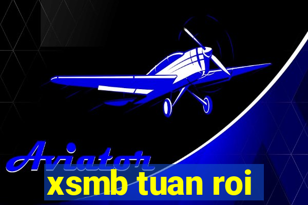 xsmb tuan roi