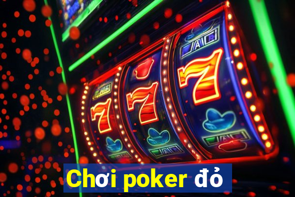 Chơi poker đỏ