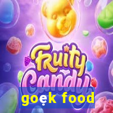 goẹk food