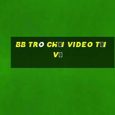 bb Trò chơi Video Tải về