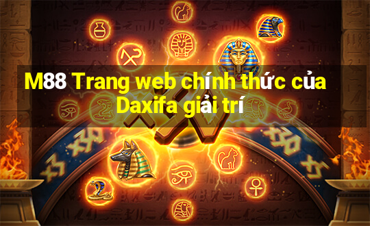 M88 Trang web chính thức của Daxifa giải trí