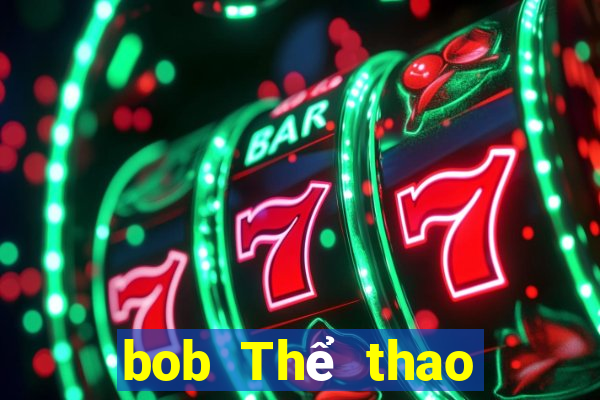 bob Thể thao đáng tin cậy Không