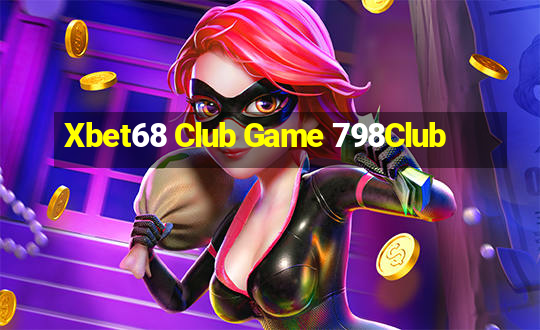 Xbet68 Club Game 798Club