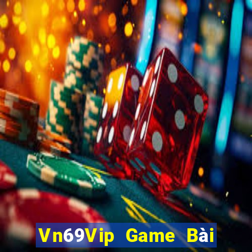 Vn69Vip Game Bài Đổi Thưởng Caovietnet