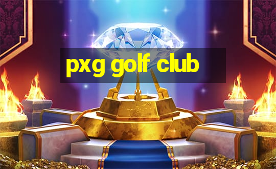 pxg golf club