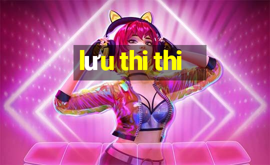 lưu thi thi